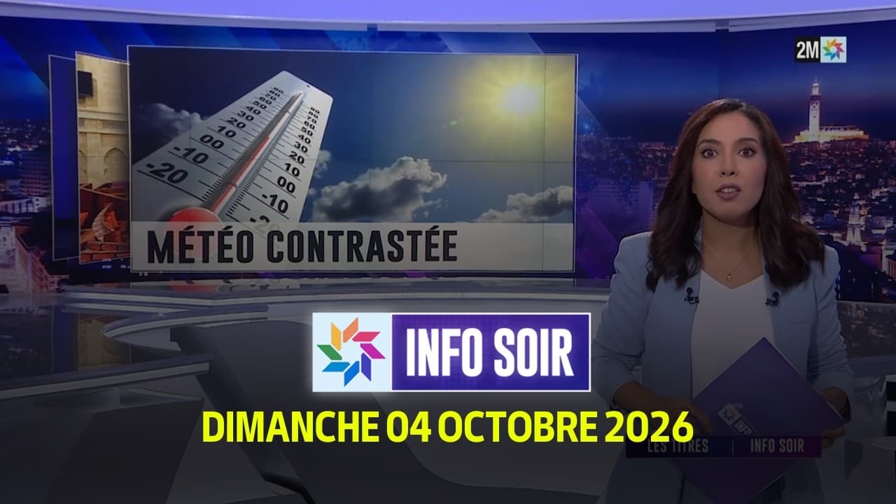 Info Soir : Dimanche 04 Octobre 2026